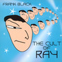 Frank Black & The Cult Of Ray - Frank Black / The Cult Of Ray