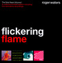 Flickering Flame: The Solo Years Volume 1 - Roger Waters