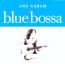 Blue Bossa - Ana Caram