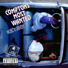 Music To Drive By - Compton's Most Wanted