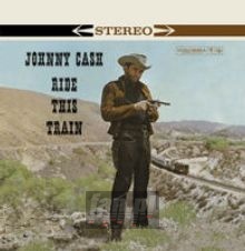 Ride This Train - Johnny Cash