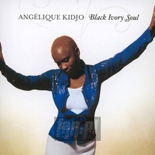Black Ivory Soul - Angelique Kidjo - bigger Black Ivory Soul - Angelique Kidjo