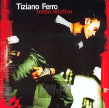 Rosso Relativo - Tiziano Ferro Rosso Relativo - Tiziano Ferro