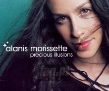 Precious Illusions - Alanis Morissette Precious Illusions - Alanis Morissette