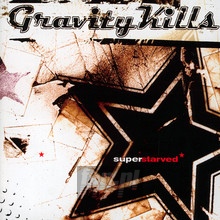 Superstarved - Gravity Kills - bigger Superstarved - Gravity Kills