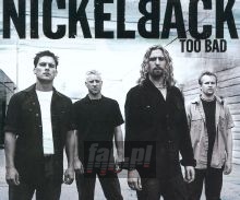 Too Bad - Nickelback