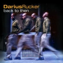 Back To Then - Darius Rucker Back To Then - Darius Rucker
