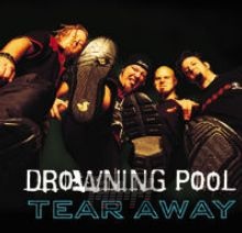 Tear Away - Drowning Pool