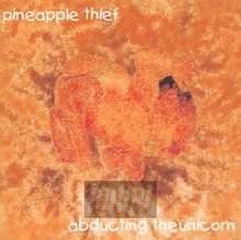 Abducting The Unicorn - The Pineapple Thief 