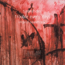 Trouble Every Day  OST - Tindersticks