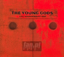 Live Noumatrouff 1997 - The Young Gods 