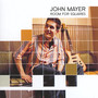 Room For Squares - John Mayer