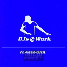 Teamwork - DJ'S At Work - bigger Teamwork - DJ'S At Work