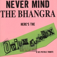 Opium Jukebox: Never Mind The Bhangra - Tribute to Sex Pistols