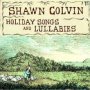 Holidays Songs & Lullabyes - Shawn Colvin