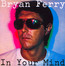 In Your Mind - Bryan Ferry