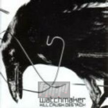 Kill.Crush.Destroy - Watchmaker Kill.Crush.Destroy - Watchmaker