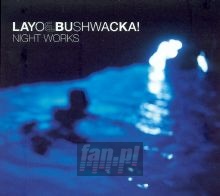 Night Works - Layo & Bushwacka
