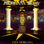 Fata Morgana - Morgana Lefay