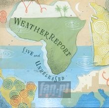 Live & Unreleased - Weather Report Live & Unreleased - Weather Report