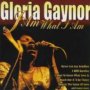 I Am What I Am - Gloria Gaynor
