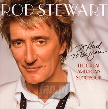 Great American Songbook I: It Had To Be You - Rod Stewart