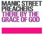 There By The Grace Of God - Manic Street Preachers