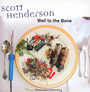 Well To The Bone - Scot Henderson / Gary Willis
