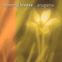 Morning Breeze - Anugama