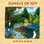 Jungle Of Joy - Anugama