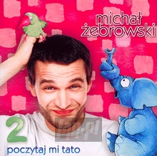 Poczytaj Mi Tato vol.2 - Michał Żebrowski - bigger Poczytaj Mi Tato vol.2 - Michał Żebrowski