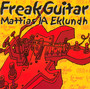 Freak Guitar: Road Less Travel - Mattias Ia Eklundh 