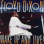 Wake Up & Live! - Floyd Dixon
