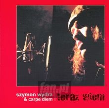 Teraz Wiem - Szymon Wydra & Carpe Diem Teraz Wiem - Szymon Wydra & Carpe Diem
