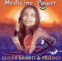 Medicine Power - Oliver Shanti  & Friends