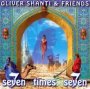 Seven Times Seven - Oliver Shanti  & Friends