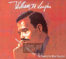 Be Thankful For What You Got - William Devaughn - bigger Be Thankful For What You Got - William Devaughn