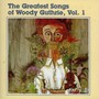Greatest Songs, vol.1 - Woody Guthrie