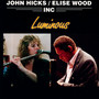 Luminous - John Hicks  & Elise Wood Inc.