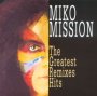 The Greatest Remixes-Hits - Miko Mission
