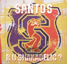 Are U Shakadelic ? - Santos