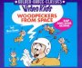 Woodpeckers From Space - Video Kids