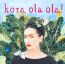 Kora Ola Ola! - Kora Kora Ola Ola! - Kora