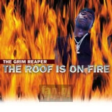The Roof Is On Fire - Grim Reaper