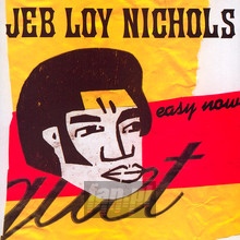 Easy Now - Jeb Loy Nichols 