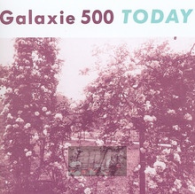 Today - Galaxie 500 - bigger Today - Galaxie 500