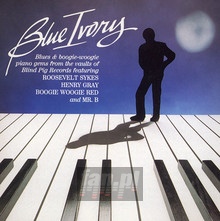 Blue Ivory - Roosevelt  Sykes  / Henry   Gray  /  Boogie Woogie Red  /  MR.B