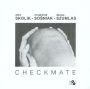 Checkmate - Arkadiusz Skolik / Soniak / Szumlas