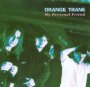 My Personal Friend - Orange Trane