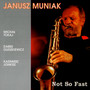 Not So Fast - Janusz Muniak